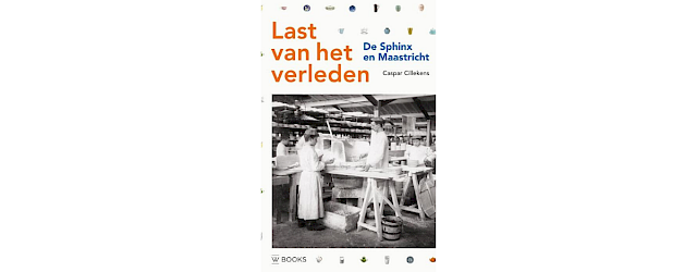 Caspar Cillekens: Last van het verleden. De Sphinx en Maastricht.